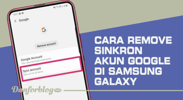 Cara Remove Sinkron Akun Google Di Samsung Galaxy